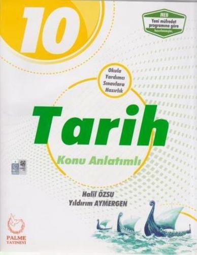 10. Sınıf Tarih Konu Anlatımlı - Halil Özsu Yıldırım | Palme - 9786052