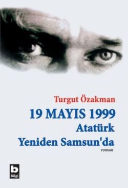 19 Mayıs 1999 "atatürk Yeniden Samsun'da" - Turgut Özakman | Bilgi - 9