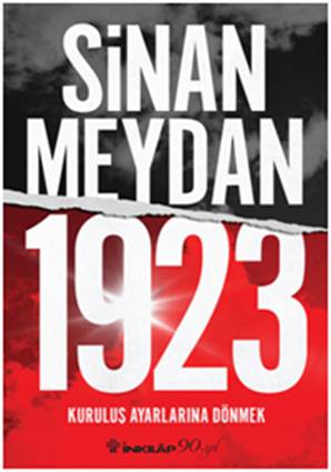 1923 Kuruluş Ayarlarına Dönmek - Sinan Meydan | İnkılap - 978975103744
