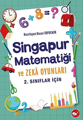 2. Sınıflar İçin Singapur Matematiği Ve Zeka Oyunları