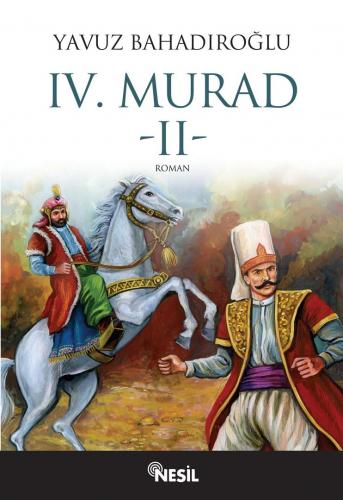 4. Murad (2. Cilt) - Yavuz Bahadıroğlu | Nesil - 9789754080490