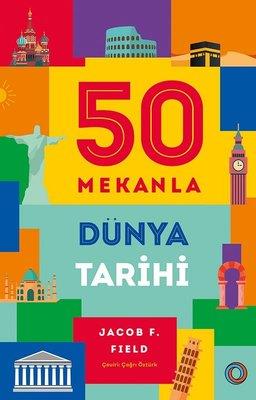 50 Mekanla Dünya Tarihi - James K. Lyon | Orenda - 9786057031716