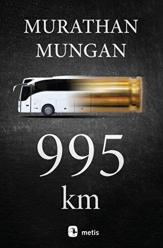 995 Km - Murathan Mungan | Metis - 9786053162933