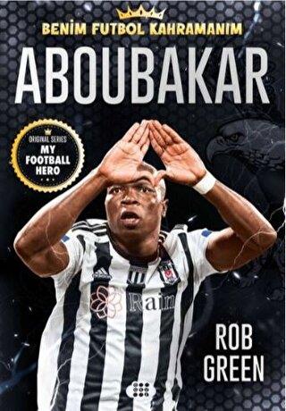 Aboubakar - Benim Futbol Kahramanım - Rob Green | Dokuz Çocuk - 978625
