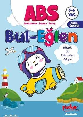 Abs Bul - Eğlen Bilişsel, Dil, Psikomotor Gelişim 5 - 6 Yaş