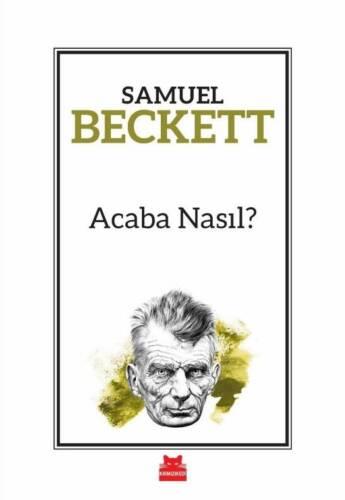 Acaba Nasıl? - Samuel Beckett | Kırmızı Kedi - 9786254182167