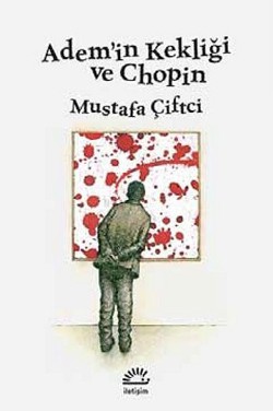 Ademin Kekliği Ve Chopin