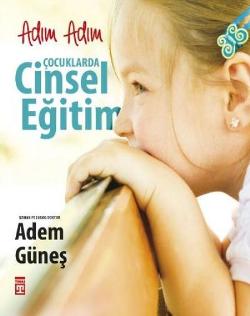 Adım Adım Çocuklarda Cinsel Eğitim - Adem Güneş | Timaş - 978605082254