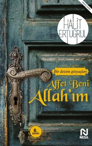 Affet Beni Allahım - Halit Ertuğrul | Nesil - 9786051833491