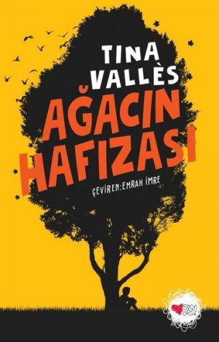 Ağacın Hafızası - Tına Valles | Can Çocuk - 9789750741494