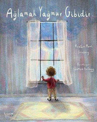 Ağlamak Yağmur Gibidir - Heather Hawk Feinberg | İlksatır yayınevi - 9