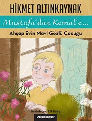 Ahşap Evin Mavi Gözlü Çocuğu - Hikmet Altınkaynak | Doğan Egmont - 978