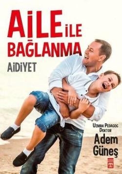 Aile İle Bağlanma - Adem Güneş | Timaş - 9786050822670