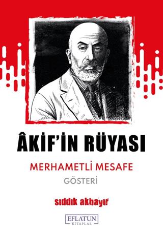 Akif'in Rüyası Merhametli Mesafe