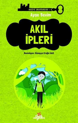 Akıl İpleri Hikaye Anahtarcısı 4 - Ayşe Sevim | Düş Değirmeni - 978975