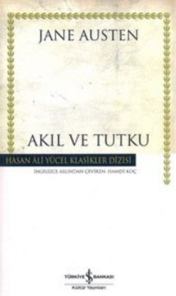 Akıl Ve Tutku - Hasan Ali Yücel Klasikleri 74 - Jane Austen | İş Banka