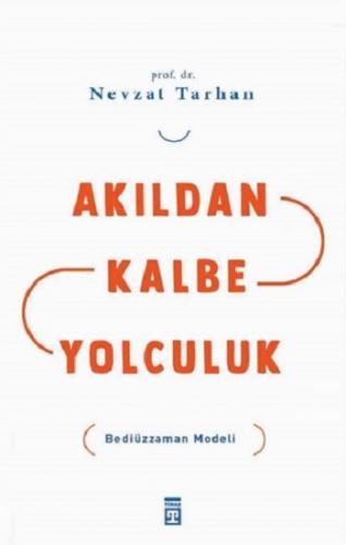 Akıldan Kalbe Yolculuk - Nevzat Tarhan | Timaş - 9786050837902