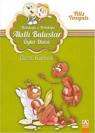 Akıllıkafa Ve Dolukafa - Gözcü Karınca - Filiz Tosyalı | Altın - 97897