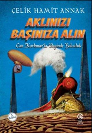 Aklınızı Başınıza Alın - Çelik Hamit Annak | Sia - 9786258129496