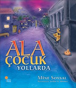 Ala Çocuk Yollarda - Mine Soysal | Günışığı - 9789756227152