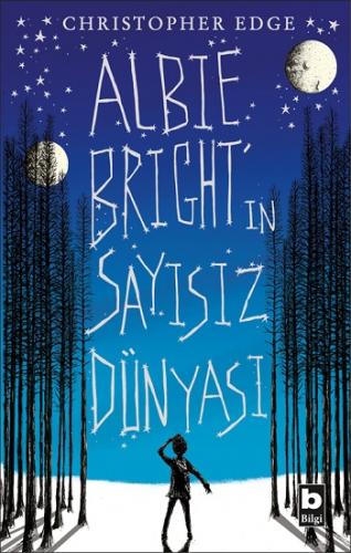 Albıe Brıghtın Sayısız Dünyası - Chrıstopher Edge | Bilgi - 9789752208