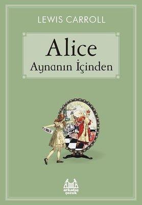 Alice Aynanın İçinden - Lewis Carroll | Arkadaş - 9789755099880