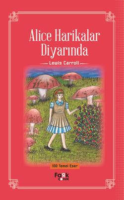 Alice Harikalar Diyarında - Lewis Carroll | Fark - 9789756424650