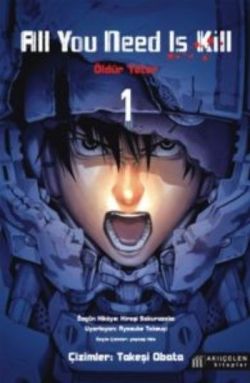 All You Need Is Kill Öldür Yeter 1 Manga - Hiroşi Sakurazaka | Akılçel