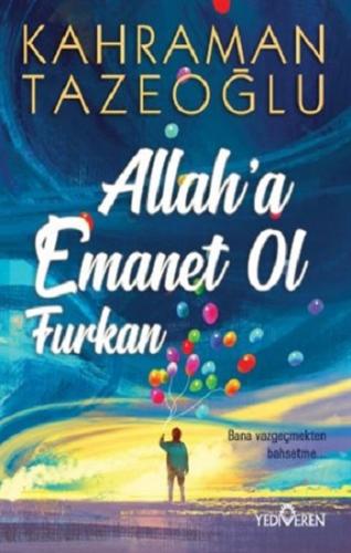 Allaha Emanet Ol Furkan - Kahraman Tazeoğlu | Yediveren - 978605269177