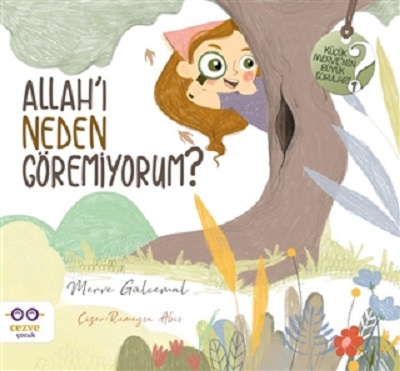 Allah'ı Neden Göremiyorum? / Küçük Merve'nin Büyük Soruları 1