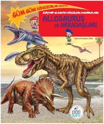 Allosaurus Ve Arkadaşları - Zeynep Ve Canın Dinozor Maceraları - Edlin