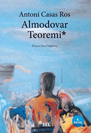 Almodovar Teoremi - Antoni Casas Ros | Sel Yayıncılık - 9789755704067