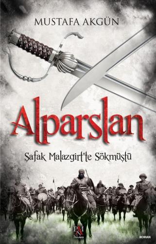 Alparslan;şafak Malazgirt'ten Sökmüştü - Mustafa Akgün | Panama - 9786