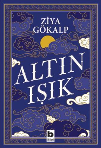 Altın Işık - Ziya Gökalp | Bilgi - 9789752207585