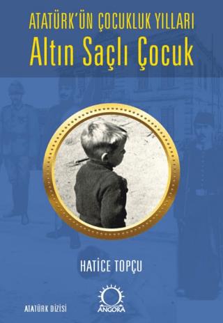 Altın Saçlı Çocuk - Hatice Topçu | Angora Kitapları - 9786259864105