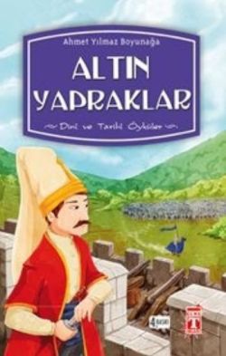 Altın Yapraklar - Ahmet Yılmaz Boyunağa | İlk Genç Timaş - 97897526321