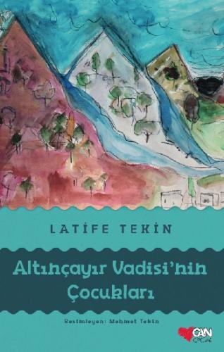 Altınçayır Vadisinin Çocukları - Latife Çetin | Can Çocuk - 9789750742