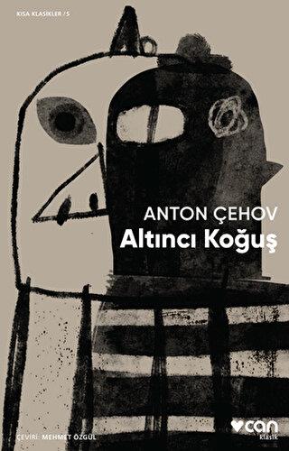 Altıncı Koğuş - Anton Pavloviç Çehov | Can Yayınları - 9789750740640