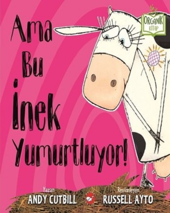 Ama Bu İnek Yumurtluyor - Andy Cutbill | Beyaz Balina - 9786051884394