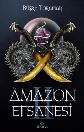 Amazon Efsanesi 2 İhanet Çarkları - Büşra Toroman | Ephesus - 97860592