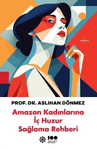 Amazon Kadınlarına İç Huzur Sağlama Rehberi - Aslıhan Dönmez | Doğan N