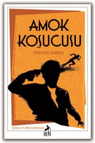 Amok Koşucusu - Stefan Zweig | Ren - 9786052398395