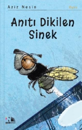 Anıtı Dikilen Sinek - Aziz Nesin | Nesin - 9786052780640