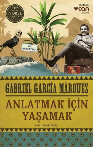 Anlatmak İçin Yaşamak - Gabriel Garcia Marquez | Can - 9789750719370