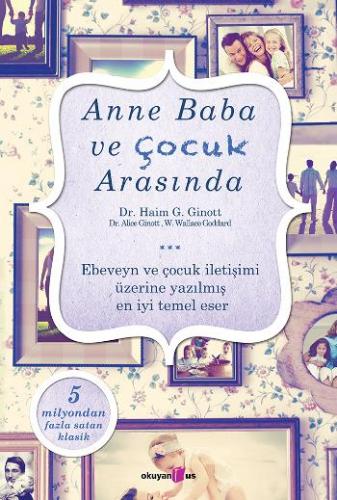 Anne Baba Ve Çocuk Arasında - Haim G. Ginott | Okuyan Us - 97897562879