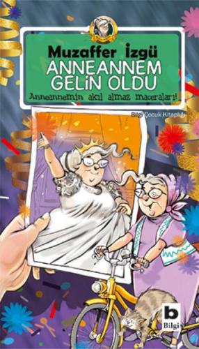 Anneannem Gelin Oldu - Muzaffer İzgü | Bilgi - 9789754946475