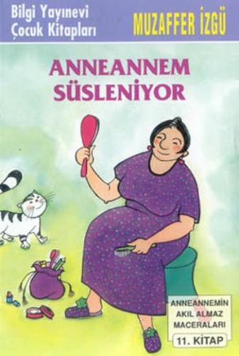 Anneannem Süsleniyor - Muzaffer İzgü | Bilgi - 9789754949483