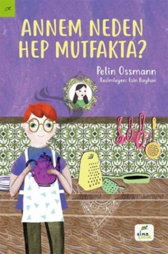 Annem Neden Hep Mutfakta ?
