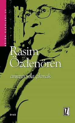 Ansızın Yola Çıkmak - Rasim Özdenören | İz - 9789753554336