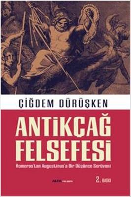 Antikçağ Felsefesi - Çiğdem Dürüşken | Alfa - 9786051067858